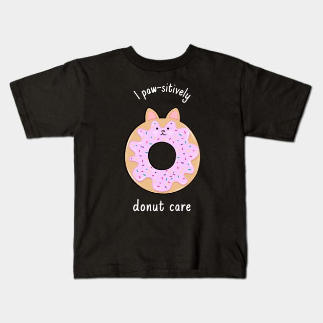 I paw-sitively donut care Kids T-Shirt by nmcreations